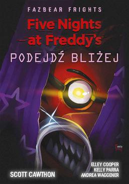 ebook Five Nights at Freddy’s: Fazbear Frights. Podejdź bliżej