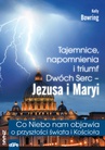 ebook Tajemnice, napomnienia i triumf Dwóch Serc - Jezusa i Maryi - Kelly Bowring