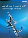 ebook Windows PowerShell Przewodnik po skryptach - Ed Wilson
