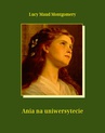 ebook Ania na uniwersytecie - Lucy Maud Montgomery