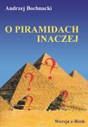 ebook O piramidach inaczej - Andrzej Bochnacki