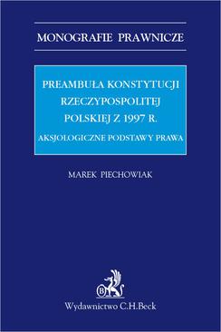 ebook Preambuła Konstytucji Rzeczypospolitej Polskiej z 1997 r. Aksjologiczne podstawy prawa