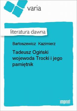 ebook Tadeusz Ogiński wojewoda Trocki i jego pamiętnik