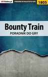 ebook Bounty Train - poradnik do gry - Patrick "Yxu" Homa
