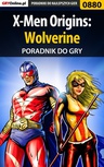 ebook X-Men Origins: Wolverine - poradnik do gry - Zamęcki "g40st" Przemysław