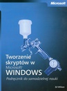 ebook Tworzenie skryptów w Microsoft Windows Podręcznik do samodzielnej nauki - Ed Wilson