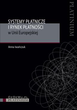 ebook Systemy płatnicze i rynek płatności w Unii Europejskiej