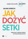 ebook Jak dożyć setki - Julian Sobiech