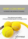 ebook Sport i czas wolny w perspektywie interdyscyplinarnej - Grzegorz Libor,Dorota Nowalska-Kapuścik