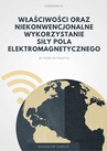 ebook Właściwości oraz niekonwencjonalne wykorzystanie siły pola elektromagnetycznego - Radosław Gawlik