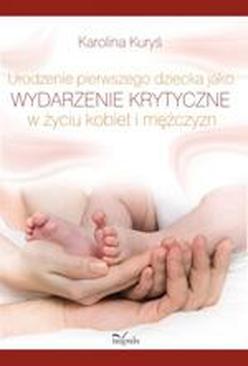 ebook Urodzenie pierwszego dziecka jako wydarzenie krytyczne w życiu kobiet i mężczyzn