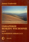 ebook Ukraińskie Beskidy Wschodnie Tom II. Na beskidzkich szlakach. Część 2 - Janusz Gudowski