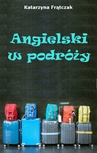 ebook Angielski w podróży - Opracowanie zbiorowe,Katarzyna Frątczak