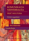 ebook Komunikacja niewerbalna. Płeć i kultura - Ewa Głażewska,Urszula Kusio