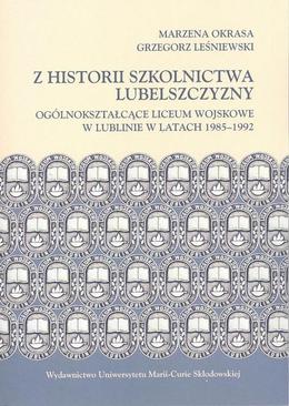 ebook Z historii szkolnictwa Lubelszczyzny. Ogólnokształcące Liceum Wojskowe w Lublinie w latach 1985-1992