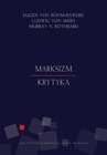 ebook Marksizm. Krytyka - Ludwig von Mises,Murray Newton Rothbard,Eugen von Böhm-Bawerk