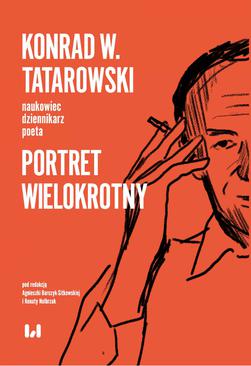 ebook Konrad W. Tatarowski – naukowiec, dziennikarz, poeta. Portret wielokrotny