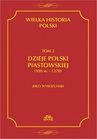 ebook Wielka historia Polski Tom 2 Dzieje Polski piastowskiej (VIII w.-1370) - Jerzy Wyrozumski