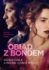 ebook Obiad z Bondem - Agnieszka Lingas-Łoniewska