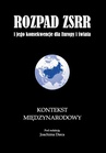 ebook Rozpad ZSRR i jego konsekwencje dla Europy i świata część 3 Kontekst międzynarodowy - Joachim Diec