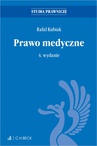 ebook Prawo medyczne. Wydanie 4 - Rafał Kubiak prof. UŁ i prof. UM w Łodzi
