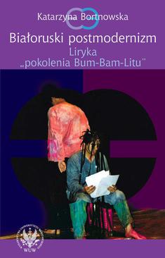 ebook Białoruski postmodernizm. Liryka pokolenia "Bum-Bam-Litu"