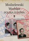 ebook Modzelewski – Werblan. Polska Ludowa - Robert Walenciak