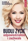 ebook Buduj życie odpowiedzialnie i zuchwale - Kamila Rowińska