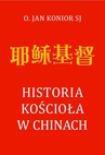 ebook Historia Kościoła w Chinach - Jan Konior SJ