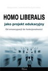ebook Homo liberalis jako projekt edukacyjny - Małgorzata Lewartowska-Zychowicz