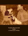 ebook Bajka o Żelaznym Wilku - Wacław Sieroszewski