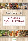 ebook Alchemia ziół i przypraw. Uzdrawiaj tym, co masz w kuchni - Rosalee de la Foret