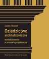 ebook Dziedzictwo architektoniczne wartościowanie w procesie projektowym - Cezary Głuszek