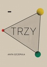 ebook Trzy - Anita Szczepuła