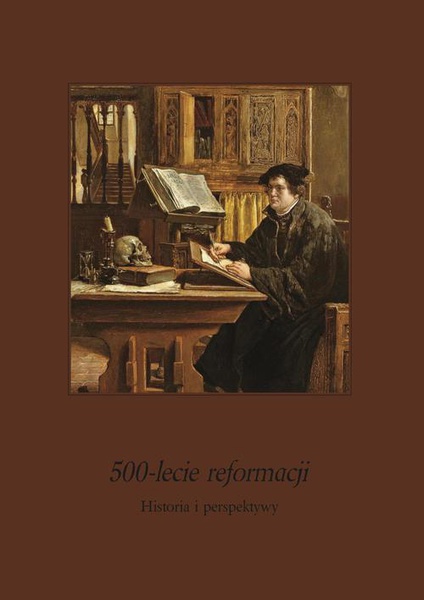 Okładka:500-lecie Reformacji. Historia i perspektywy 