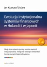 ebook Ewolucja instytucjonalna systemów finansowych w Holandii i w Japonii - Jan Krzysztof Solarz