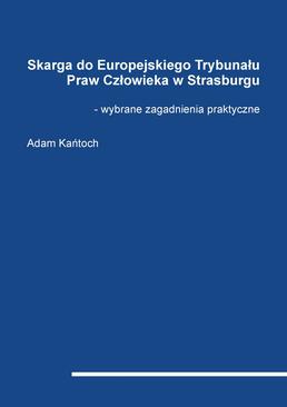 ebook Skarga do Europejskiego Trybunału Praw Człowieka w Strasburgu - wybrane zagadnienia praktyczne