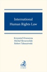 ebook International Human Rights Law - Krzysztof Orzeszyna,Michał Skwarzyński,Robert Tabaszewski