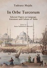 ebook In Orbe Turcorum. Selected Papers on Language, Literature and Culture of Turks - Tadeusz Majda