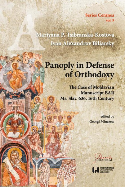 Okładka:Panoply in Defense of Orthodoxy. The Case of Moldavian Manuscript BAR Ms. Slav. 636, 16th Century 