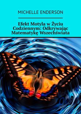 ebook Efekt Motyla w Życiu Codziennym: Odkrywając Matematykę Wszechświata