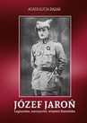 ebook Józef Jaroń. Legionista, nauczyciel, więzień Kozielska - Agata Łucja Bazak