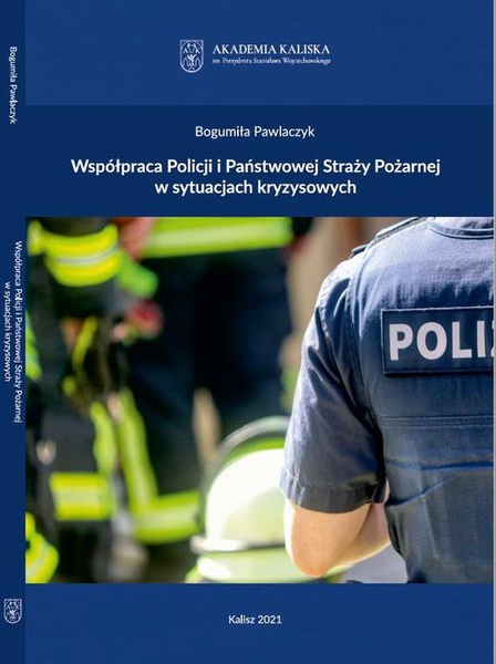Okładka:Współpraca Policji i Państwowej Straży Pożarnej w sytuacjach kryzysowych 