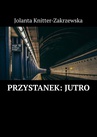 ebook Przystanek: Jutro - Jolanta Knitter-Zakrzewska