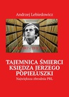 ebook Tajemnica śmierci księdza Jerzego Popiełuszki - Andrzej Lebiedowicz
