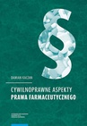 ebook Cywilnoprawne aspekty prawa farmaceutycznego - Damian Kaczan