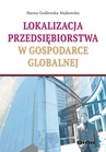 ebook Lokalizacja przedsiębiorstwa w gospodarce globalnej - Hanna Godlewska Majkowska