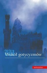 ebook Wokół gotycyzmów: wyobraźnia, groza, okrucieństwo - praca zbiorowa