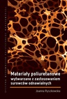 ebook Materiały poliuretanowe wytwarzane z zastosowaniem surowców odnawialnych - Joanna Ryszkowska