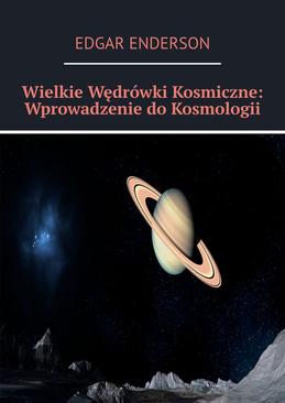 ebook Wielkie Wędrówki Kosmiczne: Wprowadzenie do Kosmologii